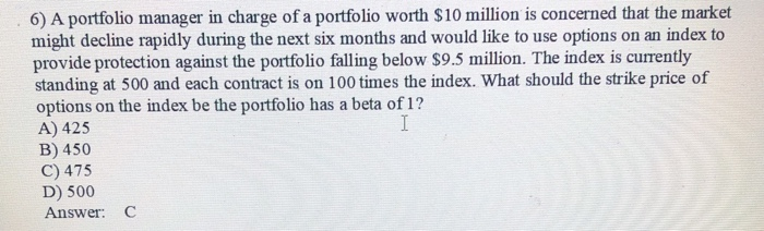 Solved 6 A Portfolio Manager In Charge Of A Portfolio Worth Chegg Solved 6 A Portfolio Manager In Charge Of A Portfolio Worth Chegg