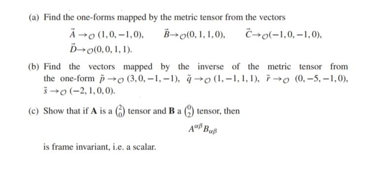 Solved (a) Find the one-forms mapped by the metric tensor | Chegg.com