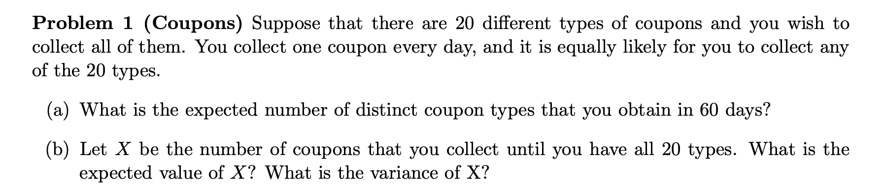 Solved Problem 1 (Coupons) Suppose that there are 20 | Chegg.com