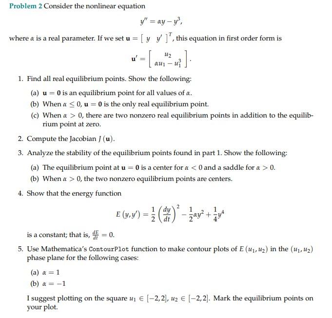 Solved Problem 2 Consider the nonlinear equation y′′=αy−y3, | Chegg.com