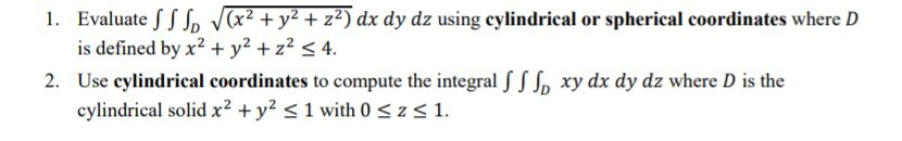 Solved Evaluate ∫ ∫ ∫ √(𝑥^2 + 𝑦^2 + 𝑧^2) 𝑑𝑥 𝑑𝑦 𝑑𝑧 | Chegg.com