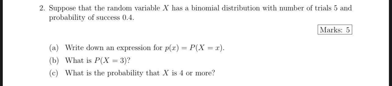Solved 2. Suppose that the random variable X has a binomial | Chegg.com