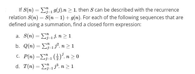 Solved If S(n)=∑j=1ng(j),n≥1, then S can be described with | Chegg.com