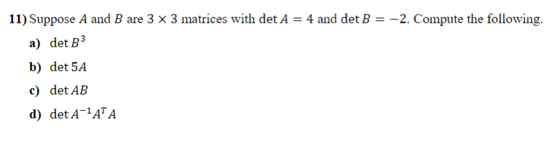 Solved 11) Suppose A And B Are 3×3 Matrices With DetA=4 And | Chegg.com