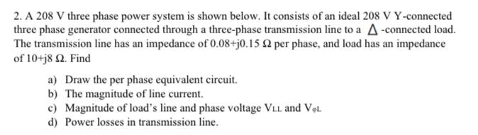 Solved 2. A 208 V Three Phase Power System Is Shown Below. | Chegg.com