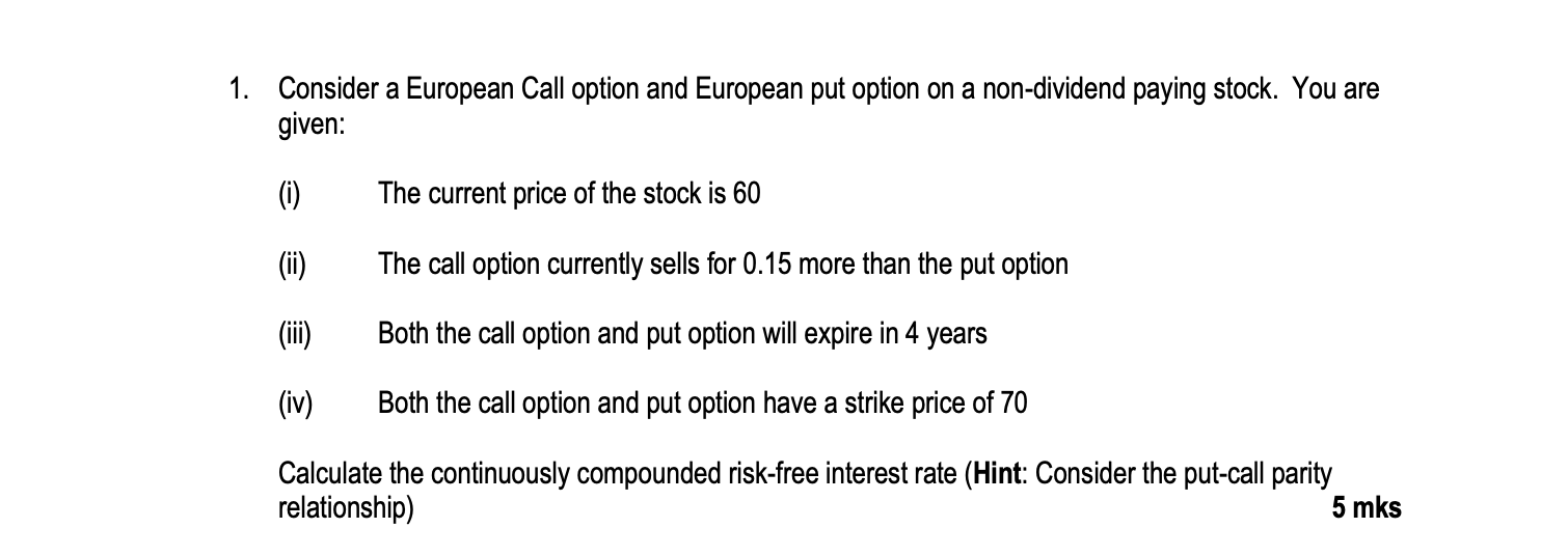 Solved 1. Consider a European Call option and European put | Chegg.com