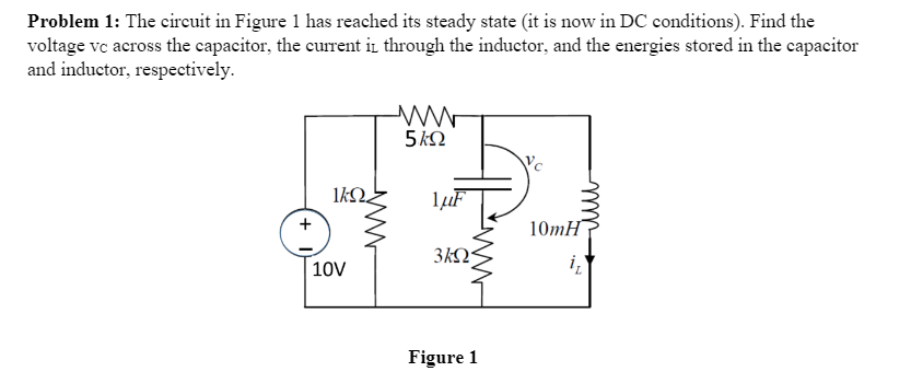 Solved Problem 1: The circuit in Figure 1 has reached its | Chegg.com