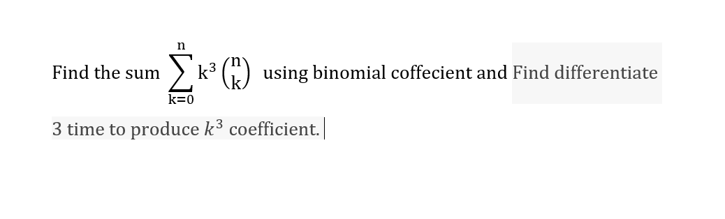 Solved Find The Sum∑k 0nk3 Nk Using Binomial Coffecient And