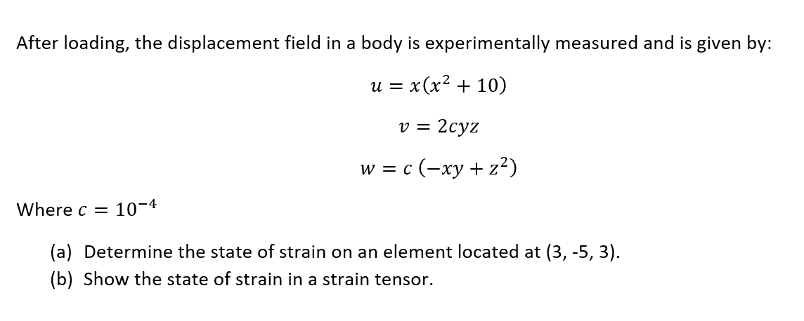 Solved After loading, the displacement field in a body is | Chegg.com