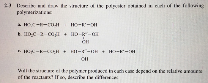 Solved 2-3 Describe and draw the structure of the polyester | Chegg.com