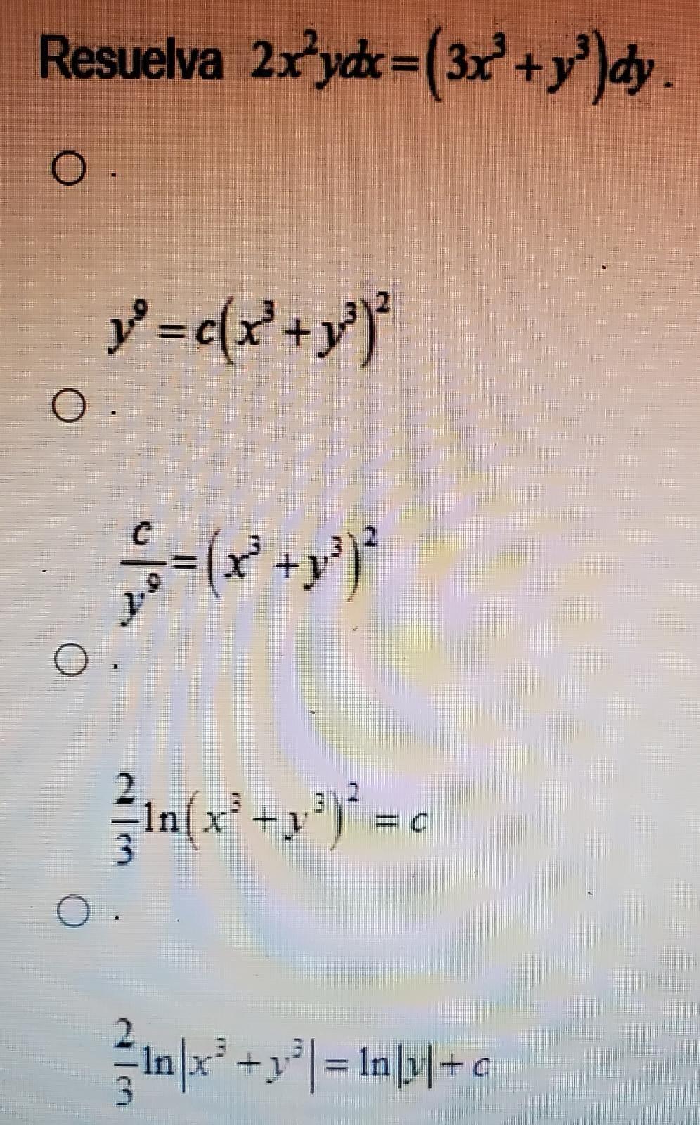 Resuelva 2x+ydx=(3x +y)dy. y =c(++y*)* O. C -(2+) O In 3 in(x+y) = in|x? +y*| = n|of+c 3