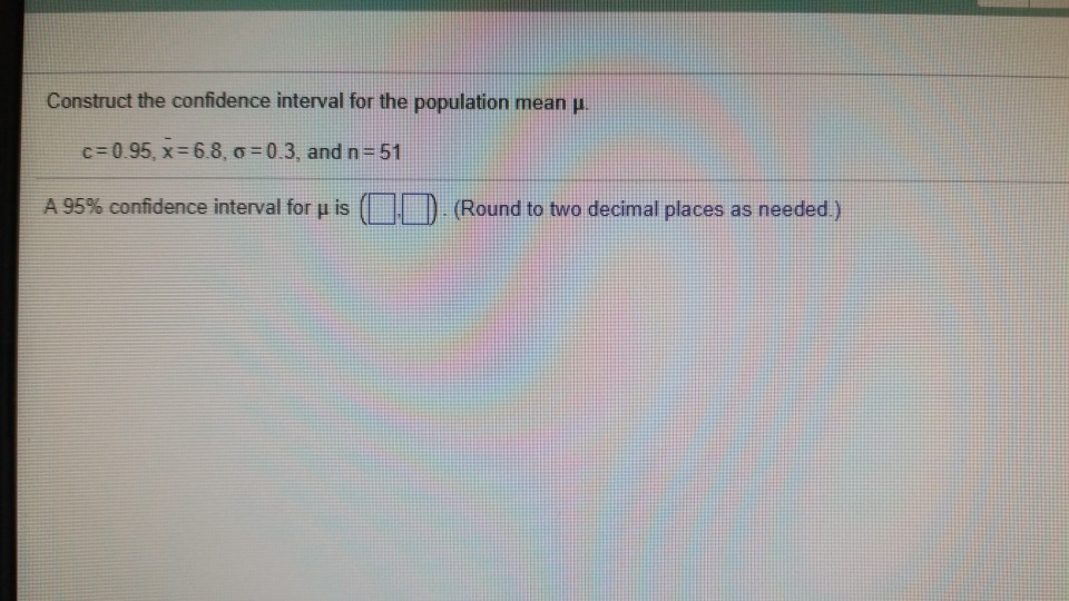Solved Construct the confidence interval for the population | Chegg.com