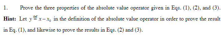 Solved def 1. Prove the three properties of the absolute | Chegg.com