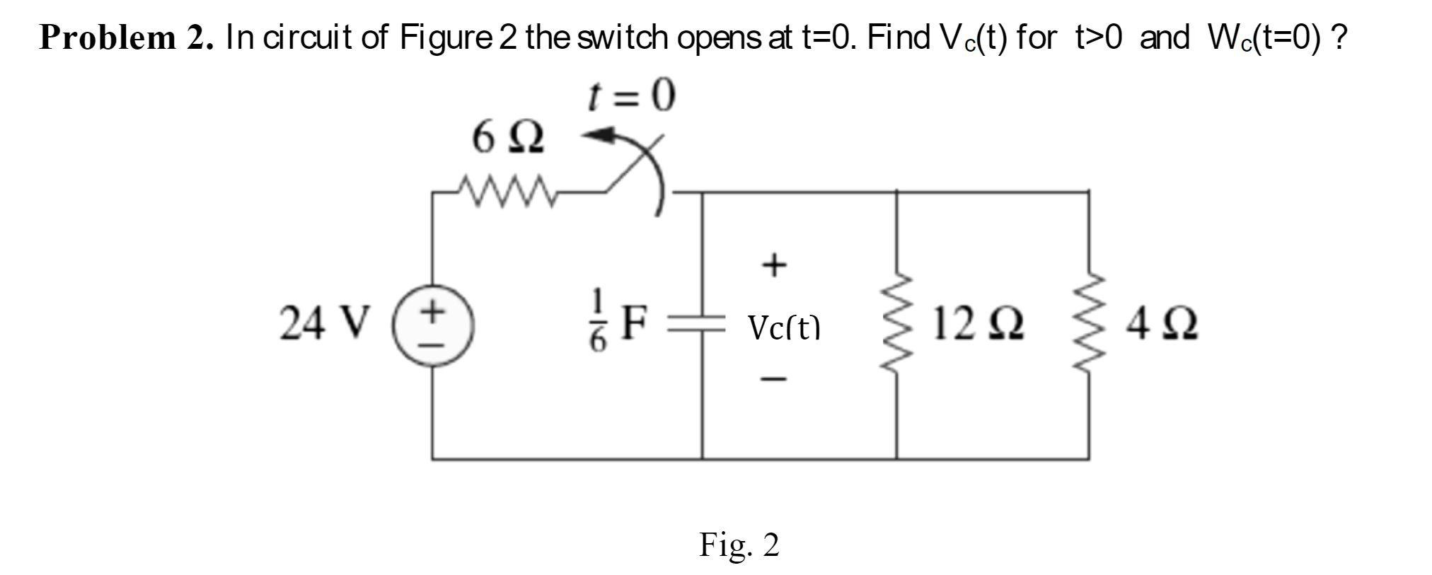 Solved Problem 2. In circuit of Figure 2 the switch opens at | Chegg.com