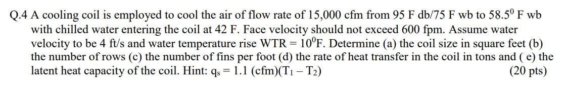 Solved Q.4 A cooling coil is employed to cool the air of | Chegg.com