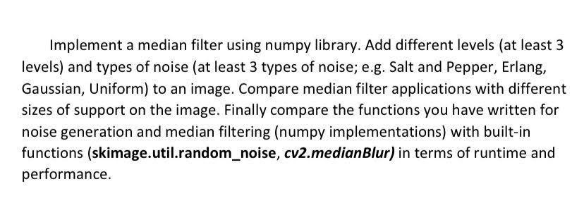 Solved Implement a median filter using numpy library. Add | Chegg.com