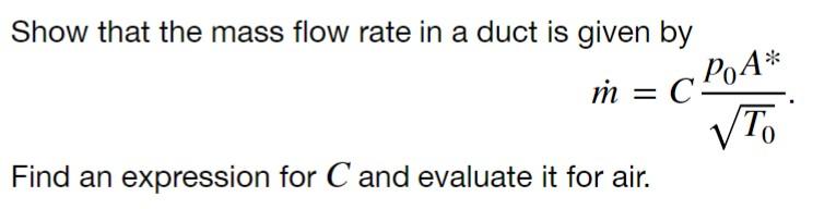 Solved Show that the mass flow rate in a duct is given by | Chegg.com