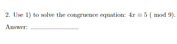 Use 1 To Solve The Congruence Equation 4x 5 Mod Chegg 