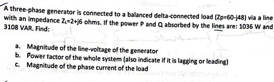 Solved A three-phase generator is connected to a balanced | Chegg.com
