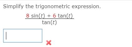 Solved Simplify the trigonometric expression. 8 sin(t) + 6 | Chegg.com