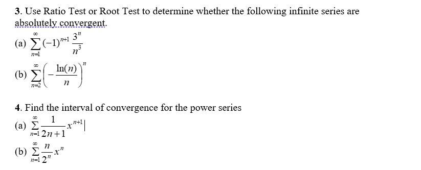 Solved 3. Use Ratio Test or Root Test to determine whether | Chegg.com