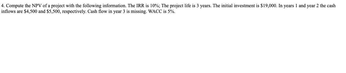 Solved 4. Compute the NPV of a project with the following | Chegg.com