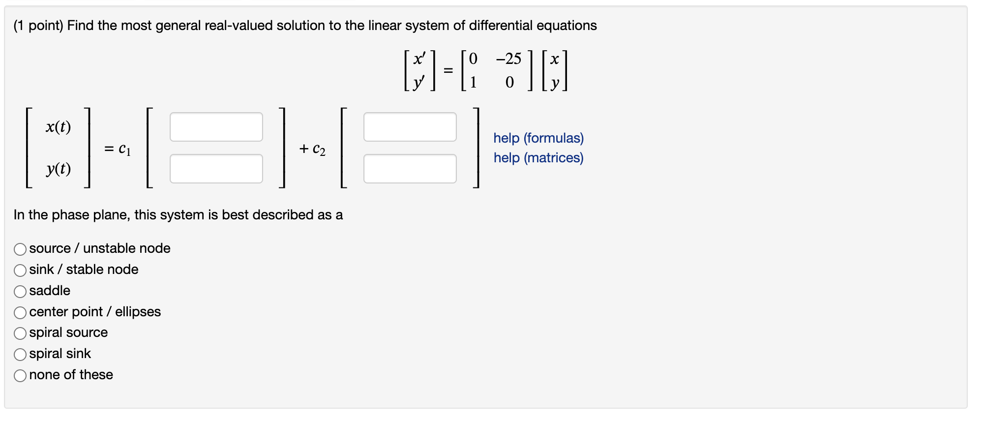 Solved (1 point) Find the most general real-valued solution 