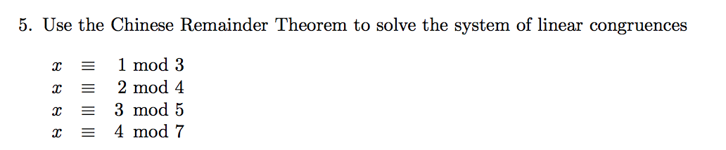Solved 5. Use the Chinese Remainder Theorem to solve the | Chegg.com
