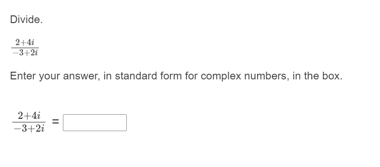 solved-divide-2-4i-3-2i-enter-your-answer-in-standard-chegg