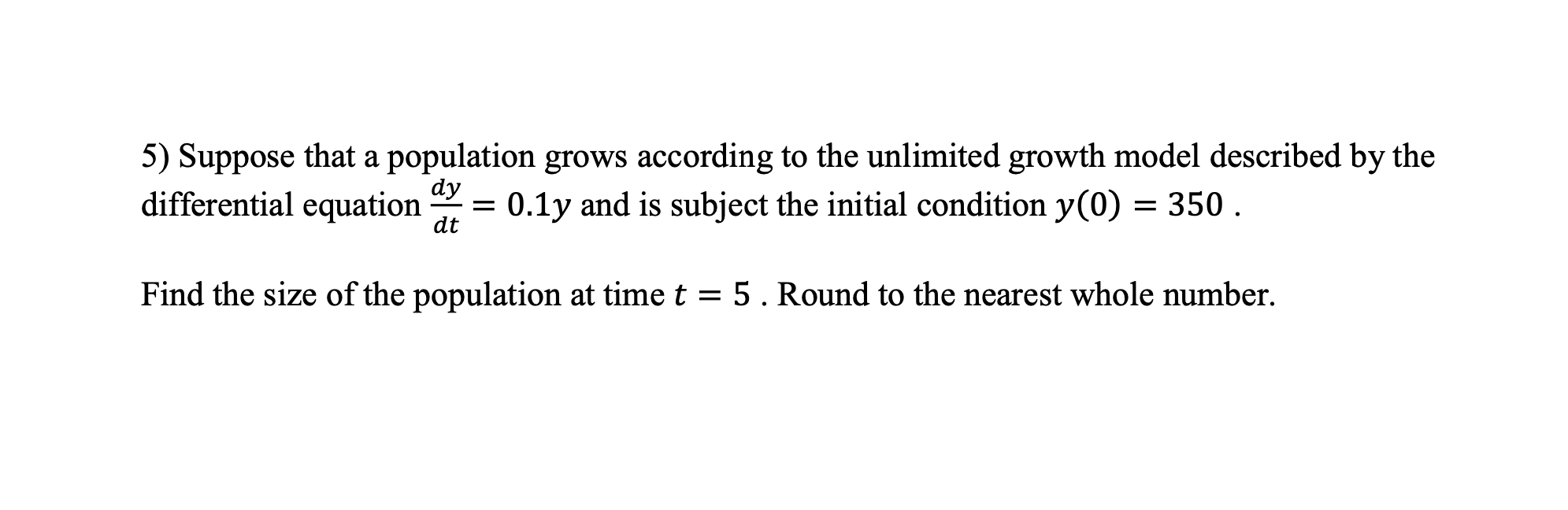 Solved 5) Suppose that a population grows according to the | Chegg.com