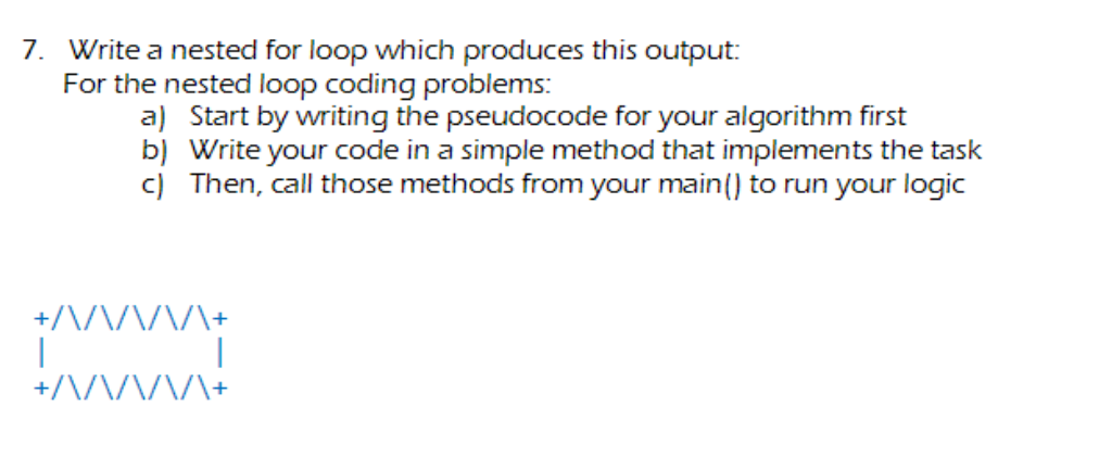 Solved 7. Write a nested for loop which produces this | Chegg.com