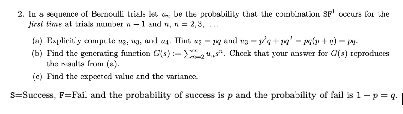 Solved 2 In A Sequence Of Bernoulli Trials Let Un Be The Chegg Com