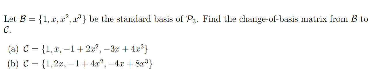 Solved Let B={1,x,x2,x3} be the standard basis of P3. Find | Chegg.com