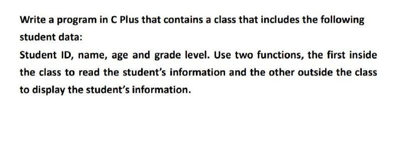 Solved Write a program in C Plus that contains a class that | Chegg.com