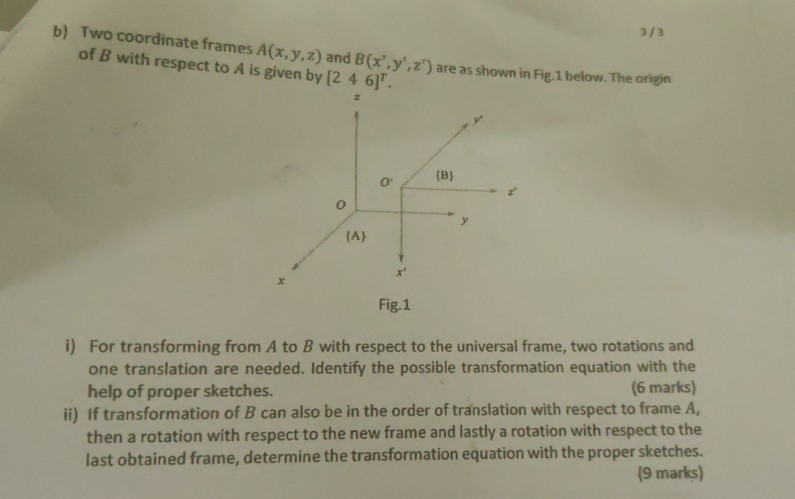 Solved b) Two coordinate frames A(x, y, z) and B(x,y'.') are | Chegg.com