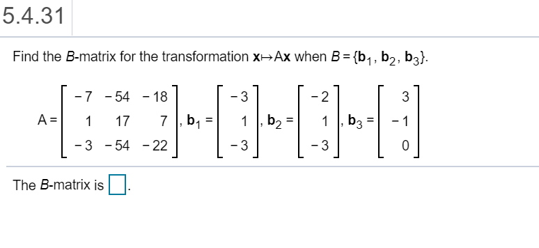 Solved Find The B-matrix For The Transformation X -> Ax When | Chegg.com