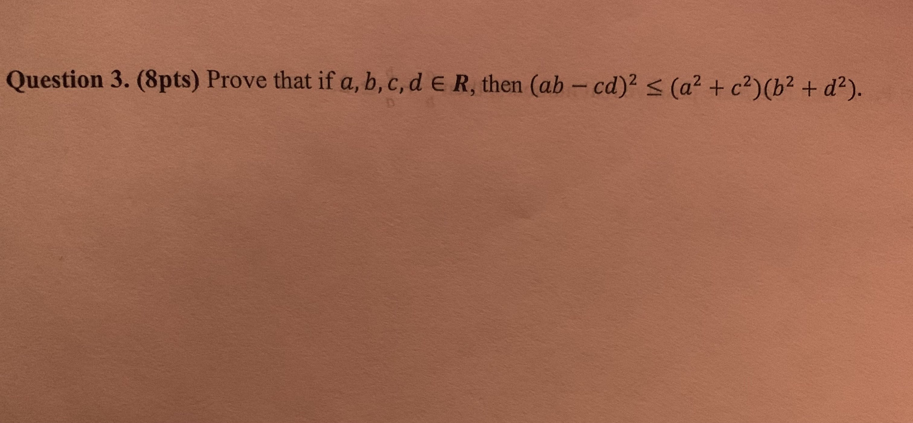 Solved Question 3 8pts Prove That If Abcd∈r Then 8843