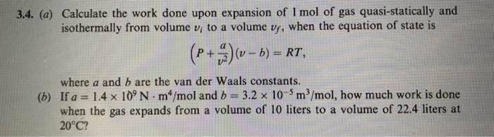 Solved 3.4. (a) Calculate the work done upon expansion of I | Chegg.com