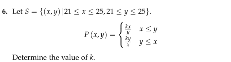 Let \( S=\{(x, y) \mid 21 \leq x \leq 25,21 \leq y \leq 25\} \) \[ P(x, y)=\left\{\begin{array}{ll} \frac{k x}{y} & x \leq y