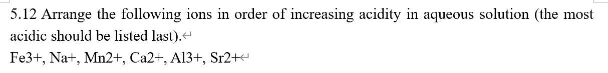 Solved 5.12 Arrange the following ions in order of | Chegg.com