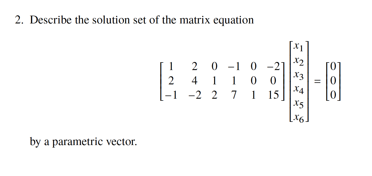 Solved 2. Describe the solution set of the matrix equation | Chegg.com