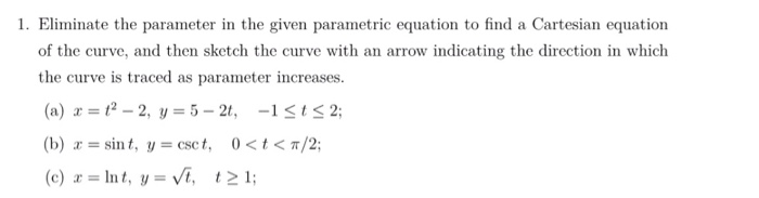Solved 1. Eliminate the parameter in the given parametric | Chegg.com