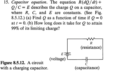 Solved 15. Capacitor equation. The equation RdQ/dt) + Q/C= E | Chegg.com