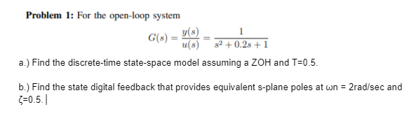 Solved Problem 1: For the open-loop system y(8) 1 G(s) (8) | Chegg.com