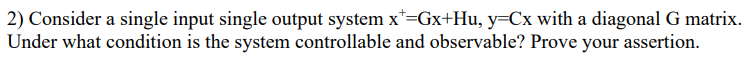 Solved 2) Consider a single input single output system | Chegg.com