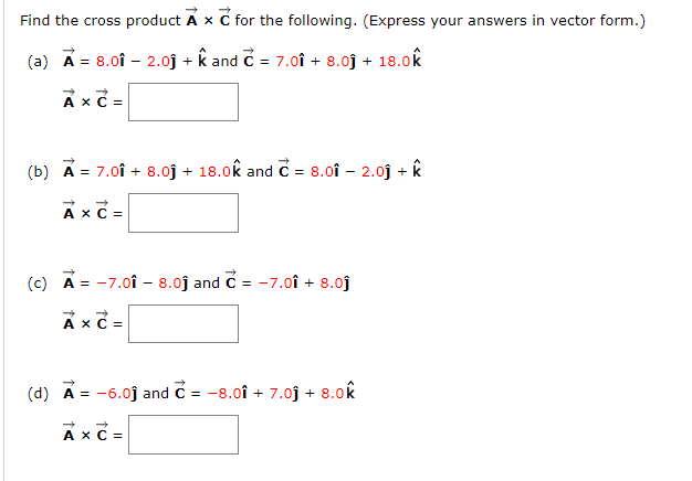 Solved Find the cross product A x C for the following. | Chegg.com