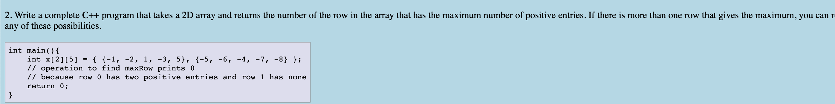 Solved 2. Write a complete C++ program that takes a 2D array | Chegg.com