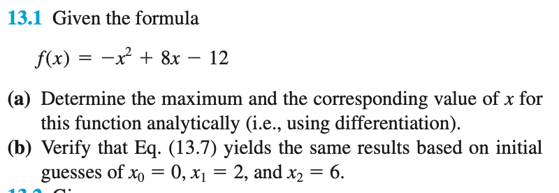 Solved 13.1 Given the formula f(x)=−x2+8x−12 (a) Determine | Chegg.com