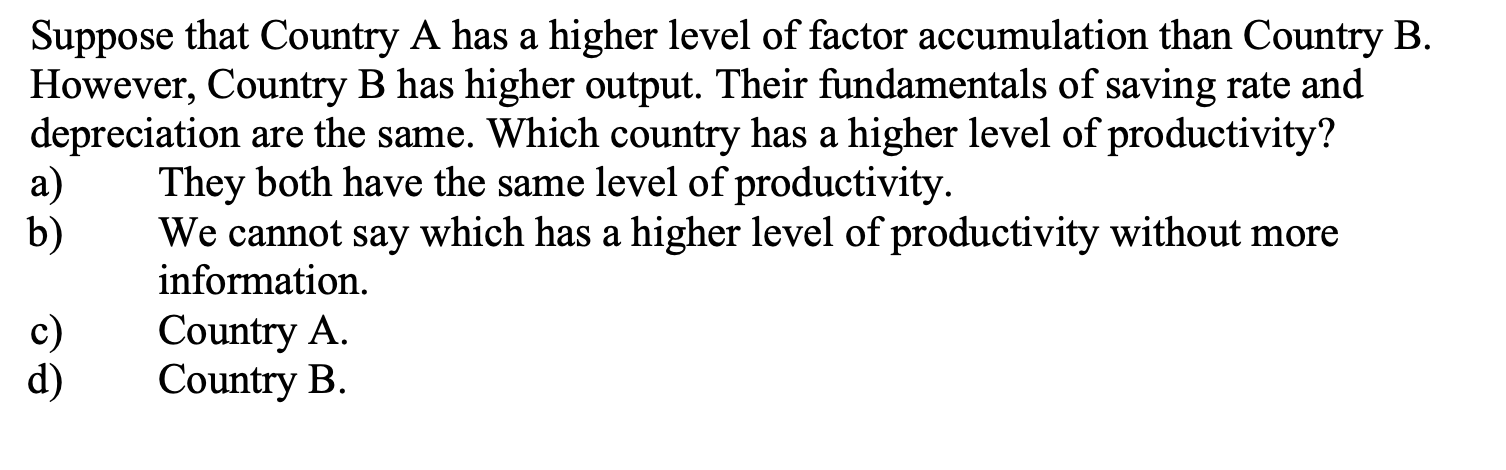 Solved Suppose That Country A Has A Higher Level Of Factor | Chegg.com