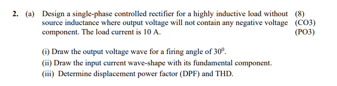 Solved (a) Design a single-phase controlled rectifier for a | Chegg.com
